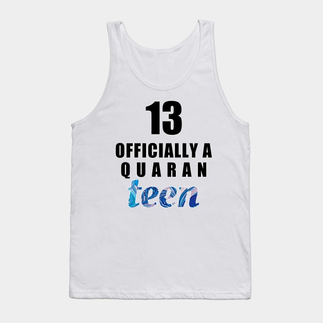 13 officially a quaranteen 13th birthday gift - Thirteen year old teenager Tank Top by Terlis Designs